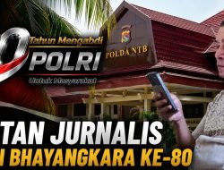 Catatan Jurnalis di Hari Bhayangkara Ke-80, Momentum Memperkuat Kepercayaan Publik terhadap Polda NTB